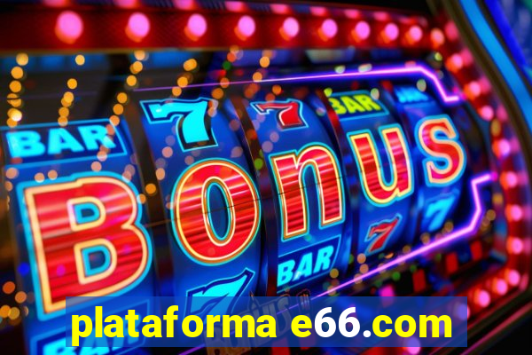 plataforma e66.com